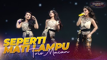 Trio Macan - Seperti Mati Lampu | AMAZING 22 JAVANICA 2024