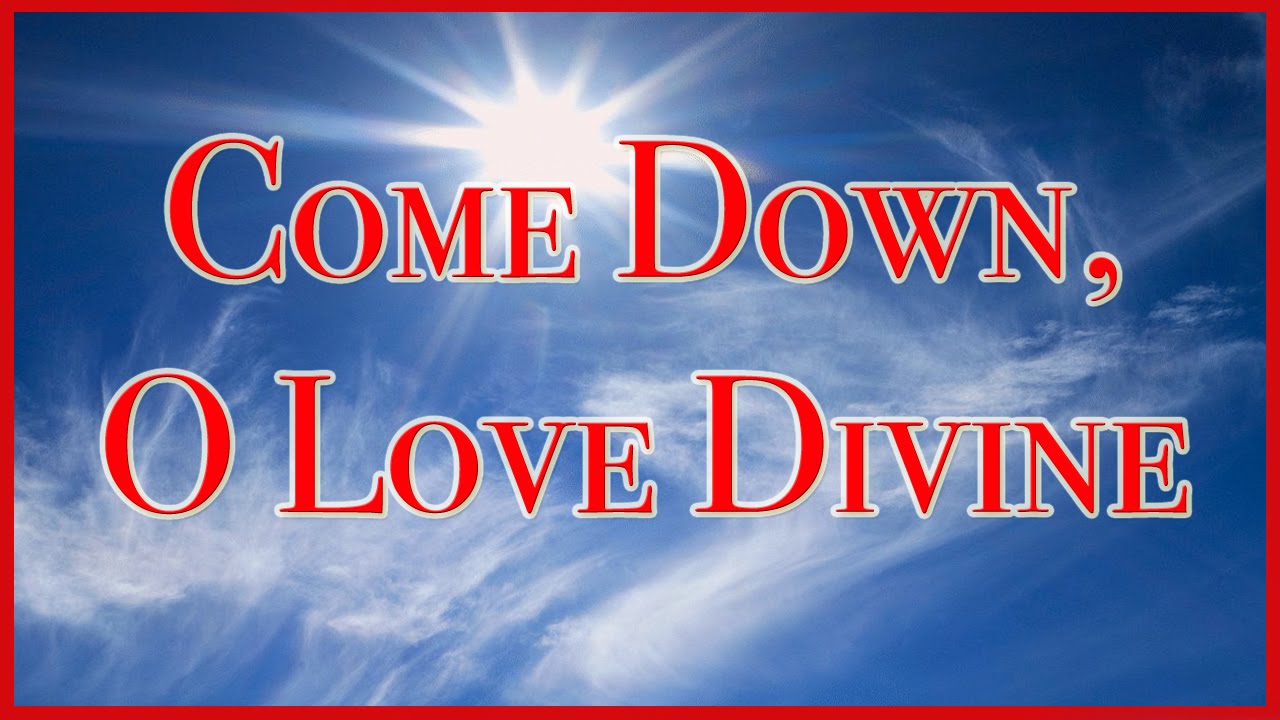 Come Down O Love Divine Down Ampney YouTube Come Down O Love Divine Down Ampney YouTube