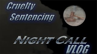 Animal Cruelty Sentencing - Night Call Vlog