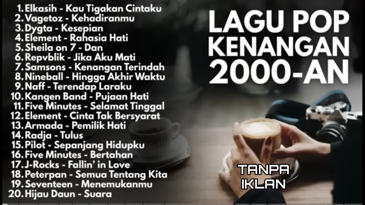 PLAYLIST LAGU LAGU KENANGAN 2000-an BAND POP INDONESIA Full Album Lagu pop Indonesia populer