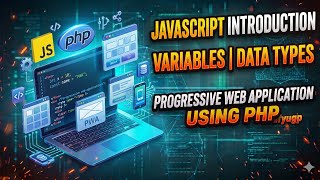 JavaScript introduction| variables| data types| progressive web application using php fyugp  Guide