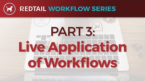Workflow Series: Part 3 - Live Application of Workflows