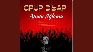 Anam Ağlama - Grup Diyar
