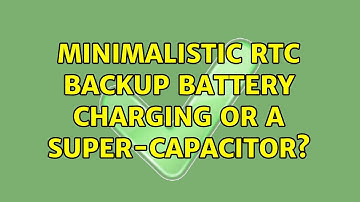 Minimalistic RTC backup battery charging or a super-capacitor?