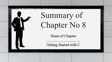 Summary of CH 8 -- ICS Part 2 -- Getting Started with C Language -- by M. Hassan Hashmi