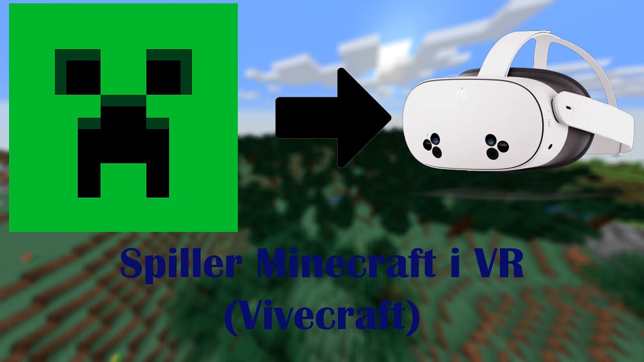 Spiller Minecraft i VR...