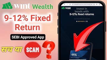 Wint Wealth Review: Wint Wealth 9-12 Fixed Return| Wint Wealth Bonds Investment (Wint Wealth App)
