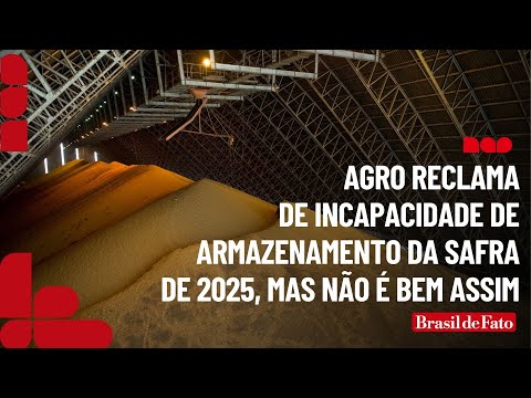 Agro reclama de incapacidade de armazenamento da safra de 2025, mas não é bem assim