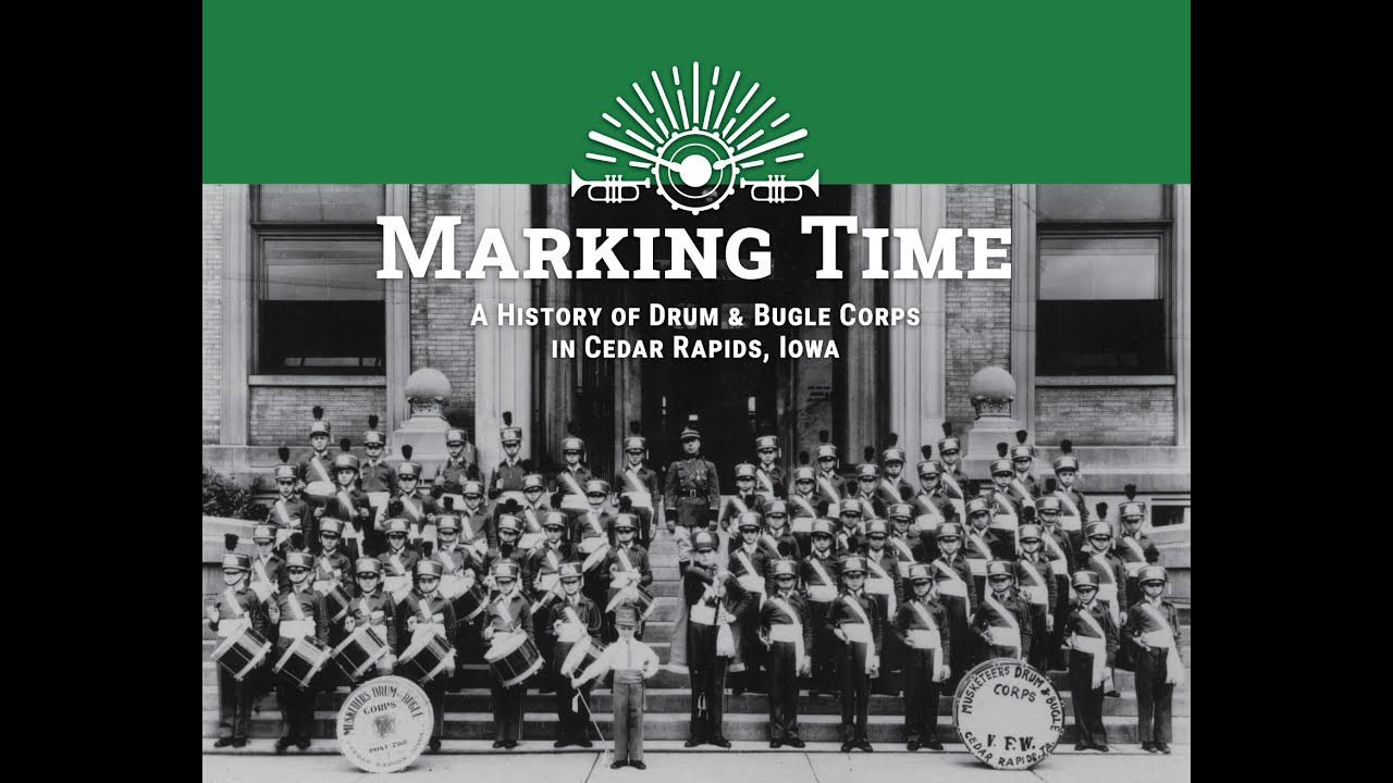 Marking Time A History of Drum & Bugle Corps in Cedar Rapids, Iowa