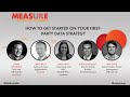 MeasureUp 2020: How to get started on your first-party data strategy