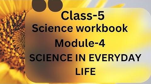 5th-EE-Science workbook-Module-4-SCIENCE IN EVERYDAY LIFE-Answer key