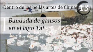 EP13 "Bandada de gansos en el lago Tai" | Dentro de las bellas artes de China | Hola China