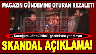 Ünlü Ismin Rezalet Gecesi Evliyim, Çocuğum Var Lütfen Çekmeyin...