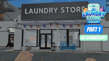 Laundry Store Simulator | Part 1 | No Commentary