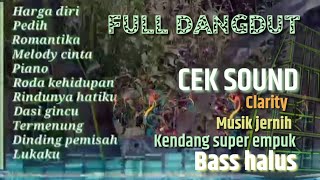 Download Lagu CEK SOUND FULL DANGDUT ORIGINAL🔈AUDIO CLARITY JERNIH KENDANG SUPER EMPUK🎵BASS MANTUL MP3
