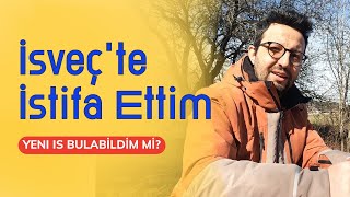 İsveçte İstifa Ettim / İstifa Süreçlerim by Bahattin AKKAYA 2,234 views 1 month ago 9 minutes, 34 seconds