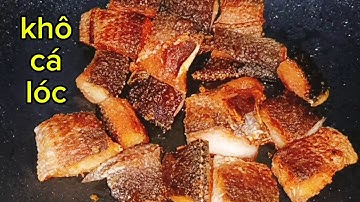 Làm Khô Cá Lóc Vừa Ăn Không Bị Mặn, Món Ngon Ngày Tết