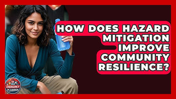 How Does Hazard Mitigation Improve Community Resilience? | Your Emergency Planner