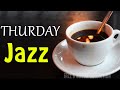 Happy Thurday Morning Cafe Music - 3 Hour Realxing Jazz Music For Wake up, Study, Work