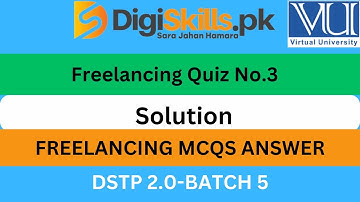 Granded Quiz No.3 of the Freelancing Course | dstp 2 0 batch 05 Granded Quiz No.3 solution