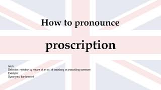 Famous How to pronounce 'proscription' + meaning Wealth