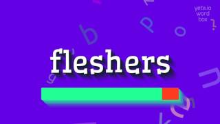 Fleshers - Fleshers Nasil Okunuyor? Çiler Fleshers - How To Pronounce Fleshers?