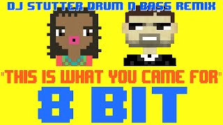 This Is What You Came For (8 Bit Drum N Bass Cover) [Tribute to Calvin Harris ft. Rihanna]