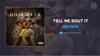 Hotboii - Tell me bout it
