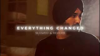 Everything Changed (perfectly slowed) - Amantej Hundal ♪ Slow Cloud