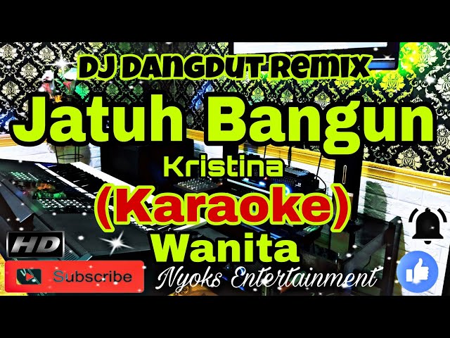 JATUH BANGUN - Kristina / Meggy Z (KARAOKE REMIX) Dangdut Versi Remix Dj || Nada Wanita FIS=DO class=