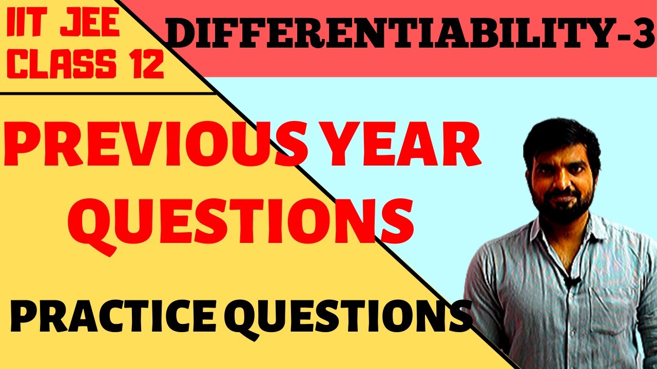 DIFFERENTIABILITY 3 || PREVIOUS YEAR SOLVED QUESTIONS | IIT JEE | CLASS ...