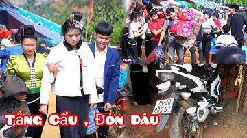 LỄ TẲNG CẨU VÀ ĐÓN DÂU , LVQ THU HIỀN - DUY MẠNH , BẢN LIỀNG - CHIỀNG DONG