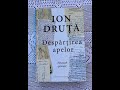 Ion Druță. Despărțirea apelor.