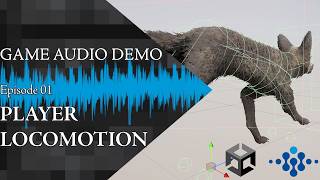 Game Audio Demo | Episode 01 | Player Locomotion