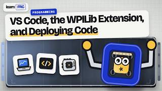 VS Code, the WPILib Extension, and Deploying Code | FRC Programming