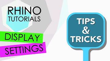 RHINO TUTORIAL Tips & Tricks - display settings