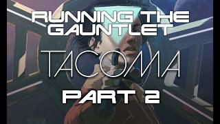 Running the Gauntlet˸ Tacoma, Part 2