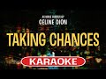 Taking Chances (Karaoke) - Celine Dion