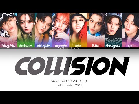 Stray Kids (스트레이 키즈) ‘충돌 (Collision)’ Color Coded Lyrics 가사 [Han/Rom/Eng]