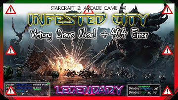 Starcraft 2 (Arcade Game #41) - INFESTED CITY OFFICIAL US - Victory Draws Near! + 404 Error