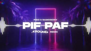 FIGO \u0026 SAMOGONY - Pif-Paf (XSOUND Remix)