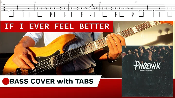 If I ever feel better - Phoenix (BASS COVER + TABS)