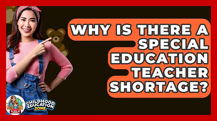 Why Is There A Special Education Teacher Shortage? - Childhood Education Zone