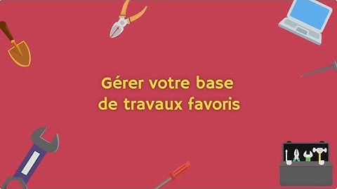 [Ancienne version] Comment gérer sa base de travaux favoris ?
