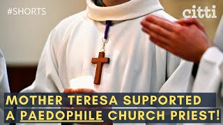mother Teresa Supported A Catholic Priest With Multiple Paedophile Charges Aroup Chatterjee