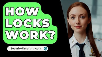 How Locks Work? - SecurityFirstCorp.com