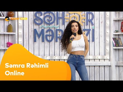 Səmra Rəhimli - Online