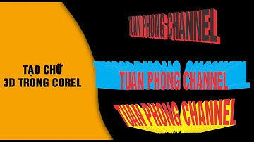 Cách tạo chữ 3d trong corel | how to create 3d text in coreldraw | Tuấn Phong Channel