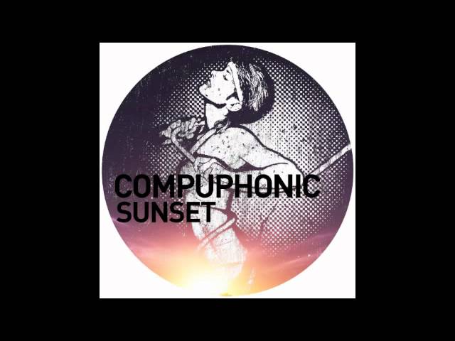 Obejrzyj Compuphonic - Sunset (Radio Edit) w YouTube Obejrzyj Compuphonic - Sunset (Radio Edit) w YouTube