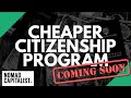 Is a Cheaper Citizenship Program Coming?